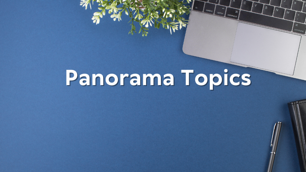 Panorama Topics About